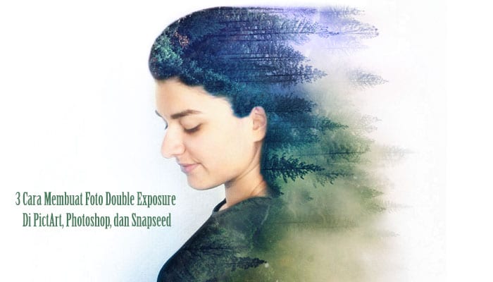 Cara-Membuat-Foto-Double-Exposure.jpg