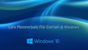 Cara-Memperbaiki-File-Corrupt-di-Windows.jpg