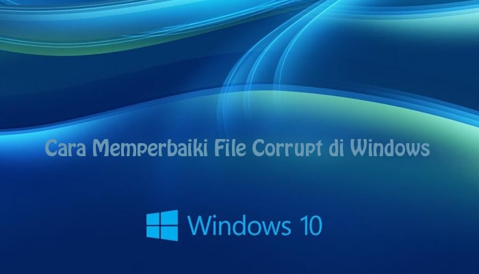Cara-Memperbaiki-File-Corrupt-di-Windows.jpg