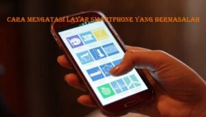 Cara-Mengatasi-Masalah-Layar-Smartphone-Android.jpg