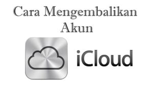 Mengembalikan-Akun-iCloud-Apple.jpg