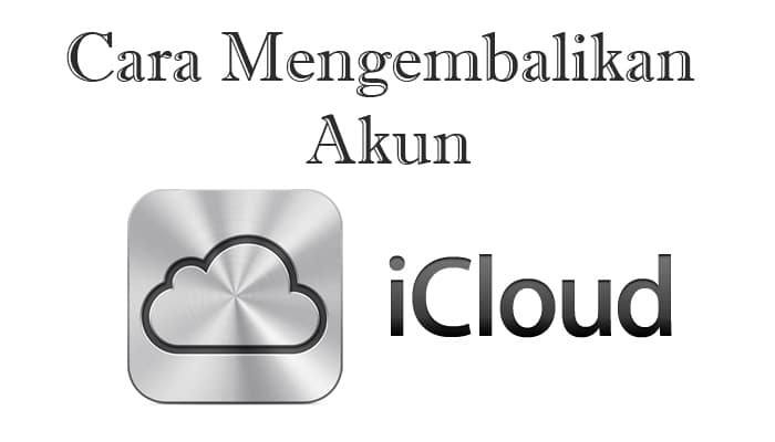Mengembalikan-Akun-iCloud-Apple.jpg